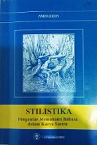 Stilistika: Pengantar Memahami Bahasa dalam Karya Sastra