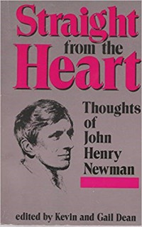 Straight from the Heart: Thoughts of John Henry Newman