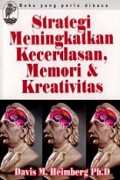 Strategi Meningkatkan Kecerdasan, Memori dan Kreativitas [Judul asli: How to Maximize Your Brain]