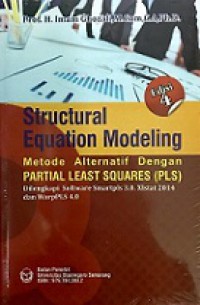 Structural Equation Modeling: Metode Alternatif dengan Partial Least Squares (PLS)