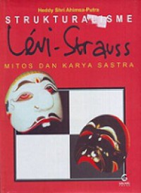 Strukturalisme Levi-Strauss: Mitos dan Karya Sastra