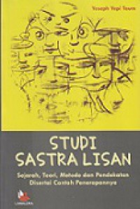 Studi Sastra Lisan: Sejarah, Teori, Metode, dan Pendekatan Disertai Contoh Penerapannya