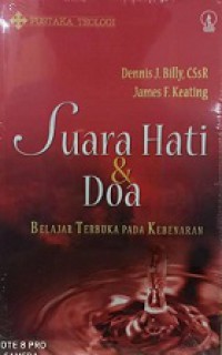 Suara Hati dan Doa: Belajar Terbuka Pada Kebenaran [Judul asli: Conscience and Prayer]