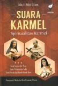 Suara Karmel (Spiritualitas Karmel): Santa Teresia dari Yesus, Santo Yohanes dari Salib, Santa Teresia dari Kanak-kanak Yesus