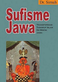 Sufisme Jawa: Transformasi Tasawuf Islam ke Mistik Jawa