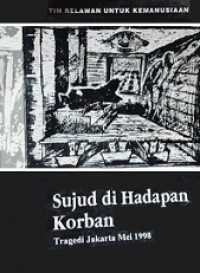 Sujud di Hadapan Korban Tragedi Jakarta Mei 1998