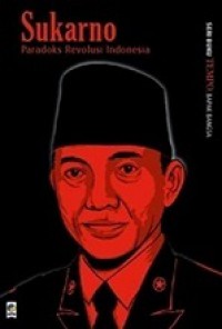 Sukarno: Paradoks Revolusi Indonesia