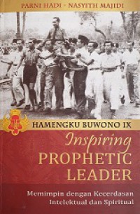 Sultan Hamengku Buwono IX: Inspiring Prophetic Leader (Memimpin dengan Kecerdasan Intelektual dan Spiritual)