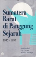 Sumatera Barat di Panggung Sejarah 1945-1995