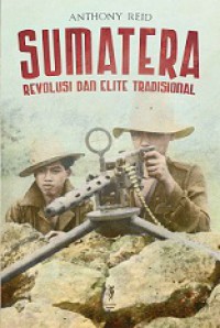 Sumatera: Revolusi dan Elite Tradisional [Judul asli: The Blood of the People]