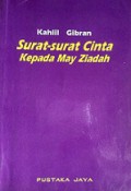 Surat-Surat Cinta Kepada May Ziadah [Judul asli: The Love Letters of Kahlil Gibran to May Ziadah]