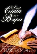 Surat Cinta dari Bapa: Sebuah Pandangan dari Sifat dan Karakter Bapa [Judul Asli: The Father's Heart]