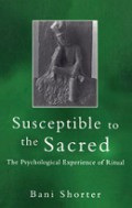 Susceptible to the Sacred: The Psychological Experience of Ritual