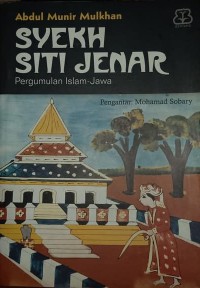 Syekh Siti Jenar: Pergumulan Islam-Jawa