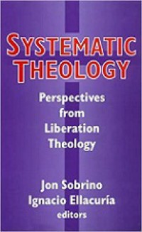 Systematic Theology: Perspectives from Liberation Theology