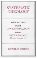 Systematic Theology 2: Anthropology-Soteriology