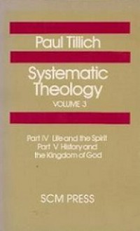 Systematic Theology III: Life and the Spirit History and the Kingdom of God