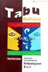 Tabu Bahasa: Salah Satu Cara Memahami Kebudayaan Bali