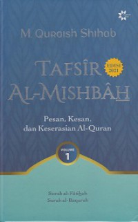 Tafsir Al-Mishbah 1: Pesan, Kesan, dan Keserasian Al-Quran