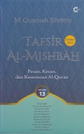 Tafsir Al-Mishbah 13: Pesan, Kesan, dan Keserasian Al-Quran