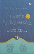 Tafsir Al-Mishbah 14: Pesan, Kesan, dan Keserasian Al-Quran