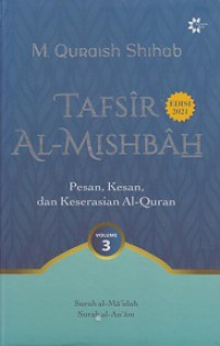 Tafsir Al-Mishbah 3: Pesan, Kesan, dan Keserasian Al-Quran