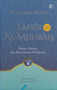 Tafsir Al-Mishbah 4: Pesan, Kesan, dan Keserasian Al-Quran