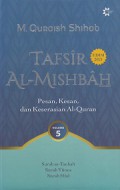 Tafsir Al-Mishbah 5: Pesan, Kesan, dan Keserasian Al-Quran