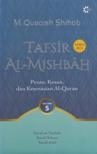 Tafsir Al-Mishbah 5: Pesan, Kesan, dan Keserasian Al-Quran