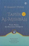 Tafsir Al-Mishbah 8: Pesan, Kesan, dan Keserasian Al-Quran