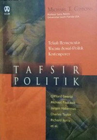 Tafsir Politik: Telaah Hermeneutis Wacana Sosial-Politik Kontemporer [Judul Asli: Interpreting Politics]