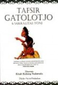 Tafsir Gatolotjo & Sakralitas Yoni