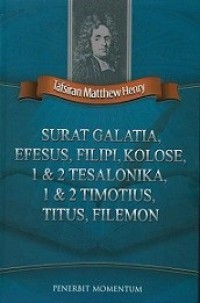 Tafsiran Matthew Henry: Surat Galatia, Efesus, Filipi, Kolose, 1 & 2 Tesalonika, 1 & 2 Timotius, Titus, Filemon