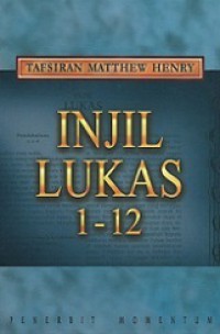 Tafsiran Matthew Henry: Injil Lukas 1-12