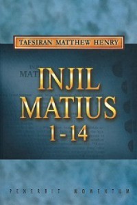 Tafsiran Matthew Henry: Injil Matius 1-14