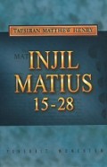 Tafsiran Matthew Henry: Injil Matius 15-28