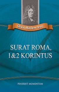 Tafsiran Matthew Henry: Surat Roma, 1 & 2 Korintus