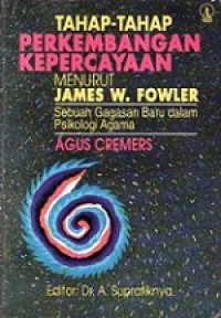 Tahap-Tahap Perkembangan Kepercayaan Menurut James W. Fowler: Sebuah Gagasan Baru dalam Psikologi Agama