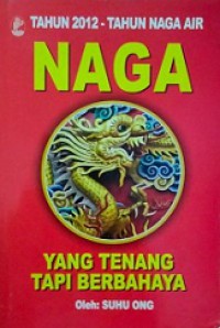 Tahun 2012 - Tahun Naga Air: Naga yang Tenang Tapi Berbahaya