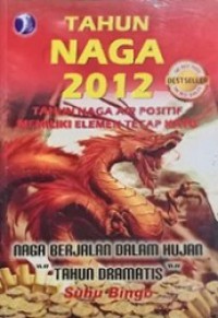 Tahun Naga 2012: Tahun Naga Air Positif Memiliki Elemen Tetap Kayu (Naga Berjalan Dalam Hujan Tahun Dramatis)