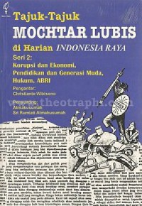 Tajuk-tajuk Mochtar Lubis di Harian Indonesia Raya (Seri 2): Korupsi dan Ekonomi, Pendidikan dan Generasi Muda, Hukum, ABRI