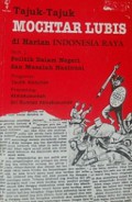 Tajuk-tajuk Mochtar Lubis di Harian Indonesia Raya (Seri 1): Politik Dalam Negeri dan Masalah Nasional