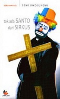 Tak Ada Santo dari Sirkus