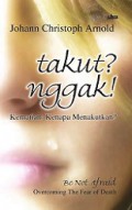 Takut? Nggak! (Kematian, kenapa menakutkan?)