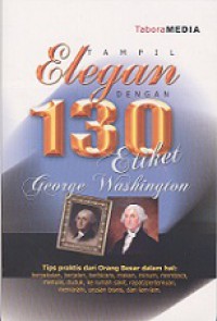 Tampil Elegan dengan 130 Etiket George Washington