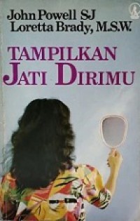 Tampilkan Jati Dirimu: 25 Petunjuk Berkomunikasi dengan Baik [Judul asli: Will the Real Me Please Stand Up?]