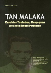 Tan Malaka: Karakter Tauladan, Konsequen Satu Kata dengan Perbuatan