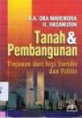 Tanah dan Pembangunan: Tinjauan dari Segi Yuridis dan Politis