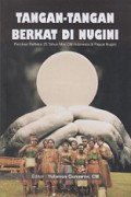 Tangan-tangan Berkat di Nugini: Percikan Refleksi 25 Tahun Misi CM Indonesia di Papua Nugini