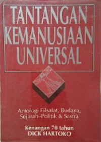 Tantangan Kemanusiaan Universal: Antologi Filsafat, Budaya, Sejarah-Politik dan Sastra